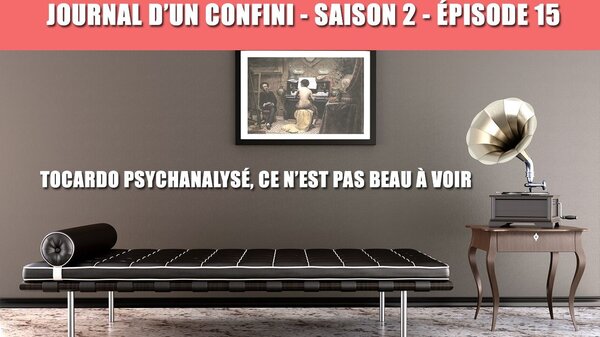 Tocardo passe par la case Psychanalyse, et perd trois points de vie